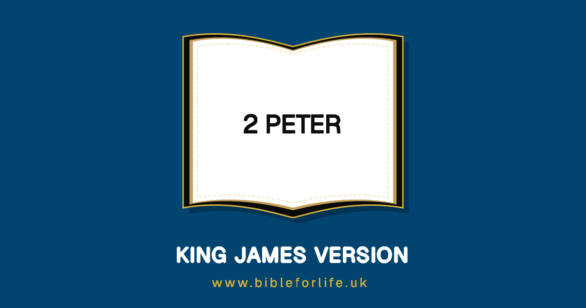 2 Peter (KJV) | Bible for Life : Restored Truth